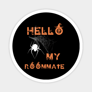 Funny Gifts for Halloween Hello my roommate Magnet